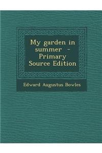 My Garden in Summer - Primary Source Edition