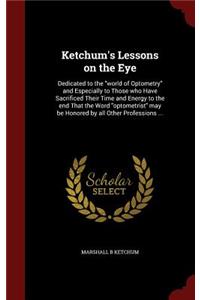 Ketchum's Lessons on the Eye