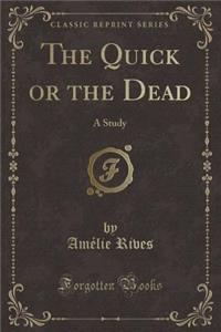 The Quick or the Dead