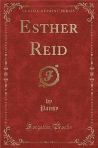 Esther Reid (Classic Reprint)