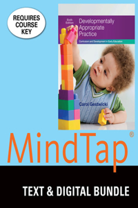 Bundle: Developmentally Appropriate Practice: Curriculum and Development in Early Education, Loose-Leaf Version, 6th + Mindtap Education, 1 Term (6 Months) Printed Access Card