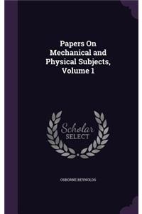 Papers On Mechanical and Physical Subjects, Volume 1