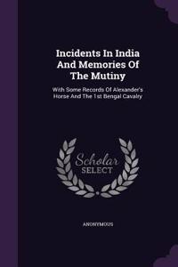 Incidents in India and Memories of the Mutiny