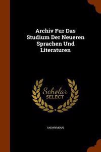 Archiv Fur Das Studium Der Neueren Sprachen Und Literaturen
