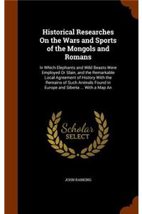 Historical Researches On the Wars and Sports of the Mongols and Romans