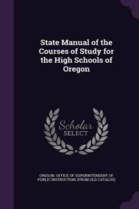 State Manual of the Courses of Study for the High Schools of Oregon