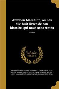 Ammien Marcellin, ou Les dix-huit livres de son histoire, qui nous sont restés; Tome 3