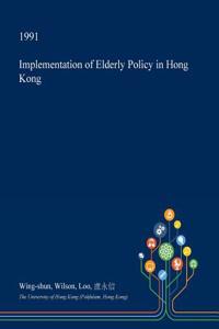 Implementation of Elderly Policy in Hong Kong