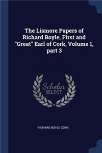 Lismore Papers of Richard Boyle, First and 