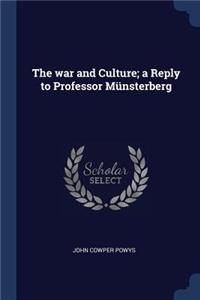 The war and Culture; a Reply to Professor Münsterberg