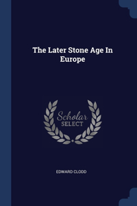 Later Stone Age In Europe