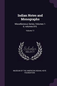 Indian Notes and Monographs