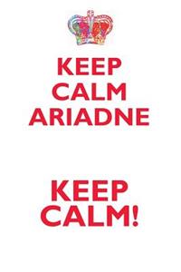 Keep Calm Ariadne! Affirmations Workbook Positive Affirmations Workbook Includes: Mentoring Questions, Guidance, Supporting You