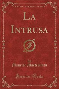 La Intrusa (Classic Reprint)