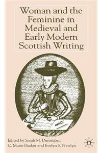 Woman and the Feminine in Medieval and Early Modern Scottish Writing