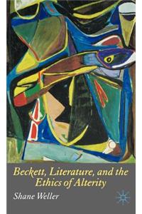 Beckett, Literature and the Ethics of Alterity