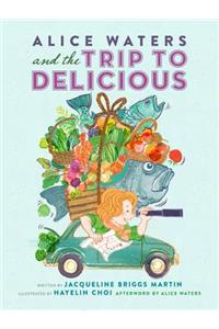 Alice Waters and the Trip to Delicious (1 Hardcover/1 CD)