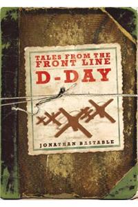 Tales from the Front Line - D-Day