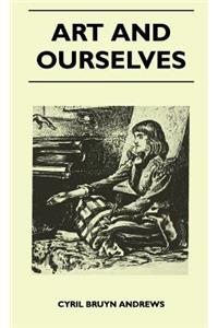 Art and Ourselves
