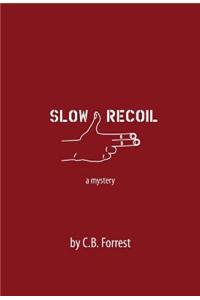 Slow Recoil