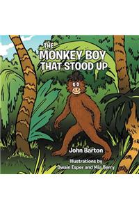 The Monkey Boy That Stood Up