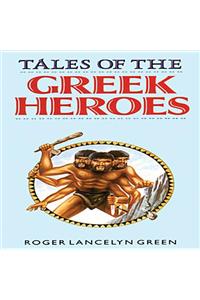 Tales of the Greek Heroes