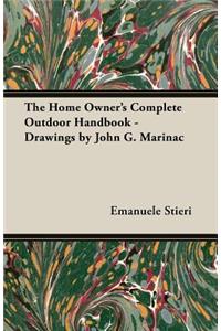The Home Owner's Complete Outdoor Handbook - Drawings by John G. Marinac