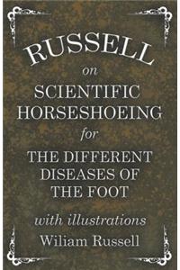 Russell on Scientific Horseshoeing for the Different Diseases of the Foot with Illustrations