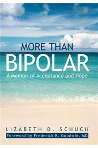 More Than Bipolar
