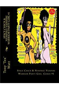 Space Chick & Nympho: Vampire Warrior Party Girl Comix: Issue #1