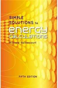 Simple Solutions to Energy Calculations, Fifth Edition