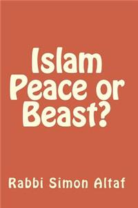 Islam, Peace or Beast?