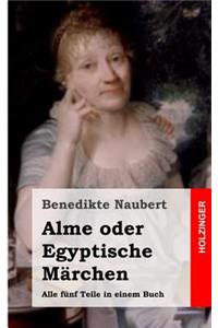 Alme oder Egyptische Märchen