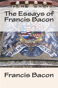 Essays of Francis Bacon