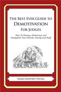 Best Ever Guide to Demotivation for Judges