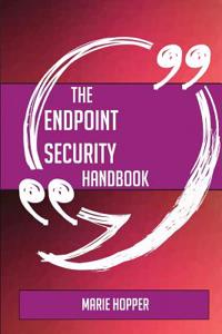 The Endpoint Security Handbook - Everything You Need to Know about Endpoint Security
