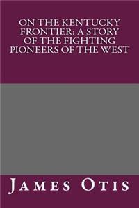 On the Kentucky Frontier