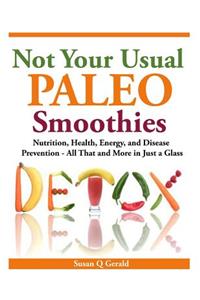 Not Your Usual Paleo Smoothies