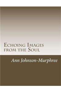 Echoing Images from the Soul