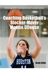 Coaching Basketball's Blocker-Mover Motion Offense