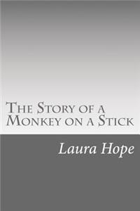 Story of a Monkey on a Stick