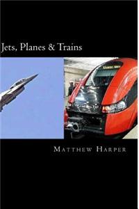 Jets, Planes & Trains