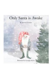 Only Santa is Awake