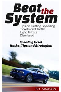 Beat the System: Speeding Ticket Hacks, Tips and Strategies