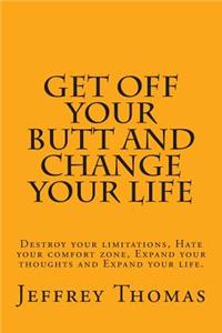 Get off your Butt and change your life