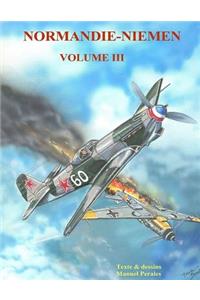 Normandie-Niemen Volume III: Histoire du groupe de chasse de la France Libre sur le front russe 1942-1945