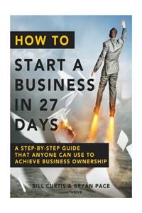 How To Start A Business In 27 Days