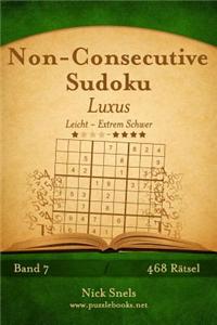 Non-Consecutive Sudoku Luxus - Leicht bis Extrem Schwer - Band 7 - 468 Rätsel