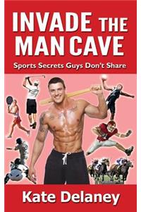 Invade the Man Cave