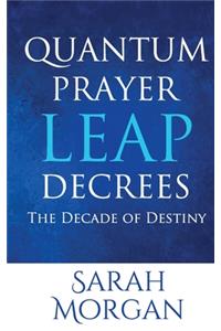 Quantum Prayer Leap Decrees